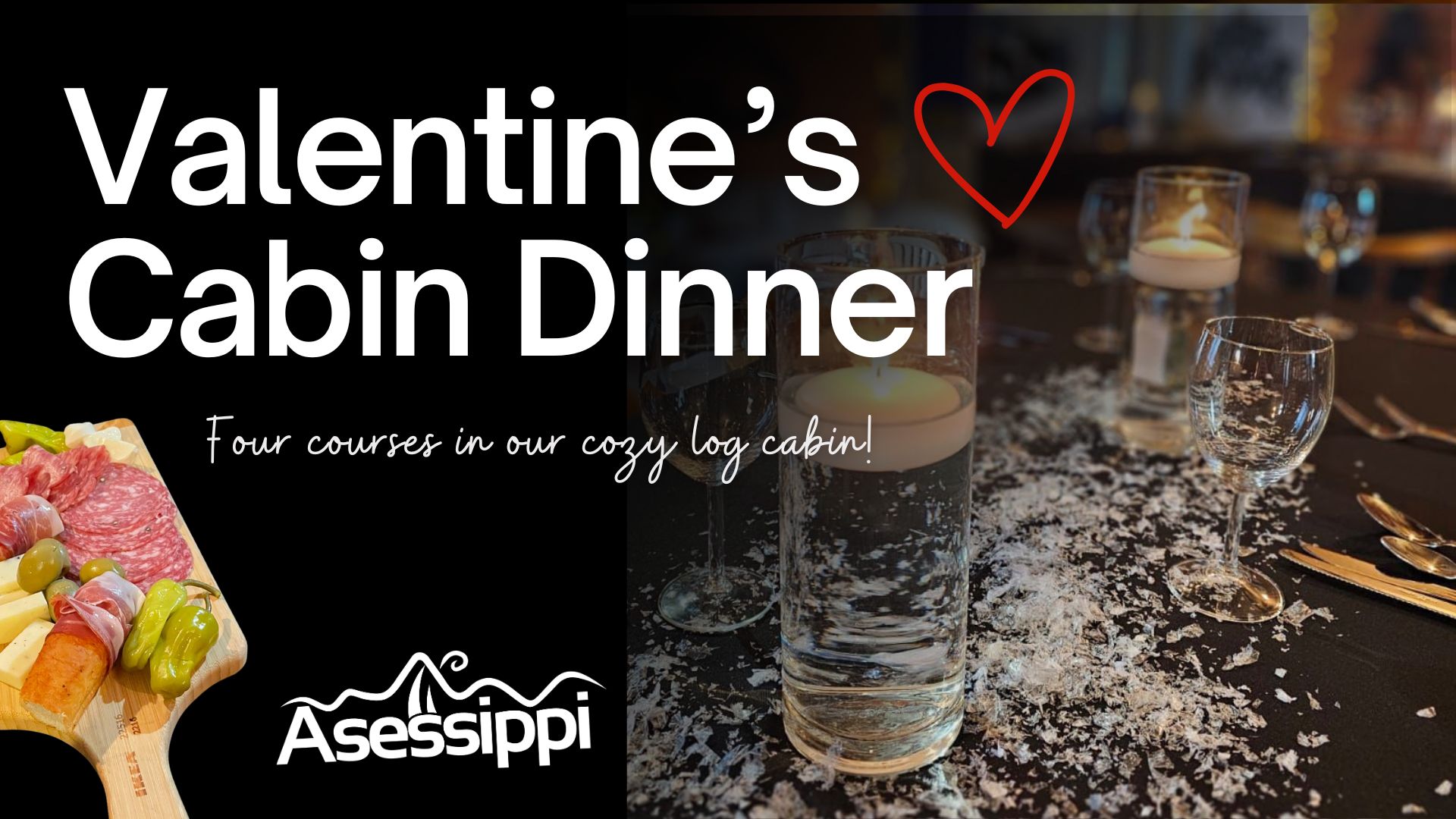 A graphic promoting the Valentine's Cabin Dinner at Asessippi Ski Resort. The image reads "Valentine's Cabin Dinner. Four courses in our cozy log cabin!"
